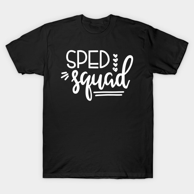 Sped Squad Special Education Teacher Sped Teacher Gift T-Shirt by lohstraetereva